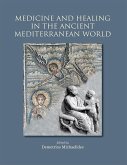 Medicine and Healing in the Ancient Mediterranean (eBook, PDF) Medicine and Healing in the Ancient Mediterranean (eBook, PDF)
