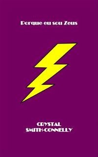 Porque Eu Sou Zeus (eBook, ePUB) - Connelly; Smith, Crystal