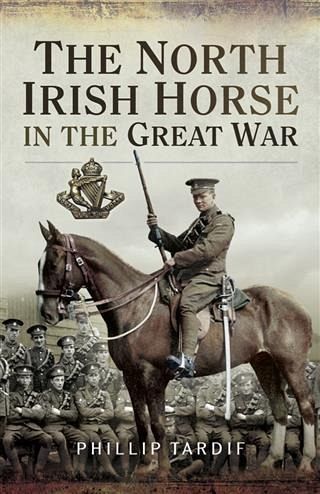 North Irish Horse in the Great War (eBook, PDF) North Irish Horse in the Great War (eBook, PDF)