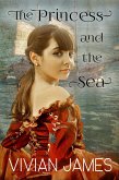The Princess and The Sea (eBook, ePUB) The Princess and The Sea (eBook, ePUB)