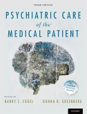 Psychiatric Care of the Medical Patient (eBook, ePUB)