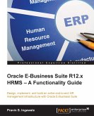 Oracle E-Business Suite R12.x HRMS : A Functionality Guide (eBook, ePUB)