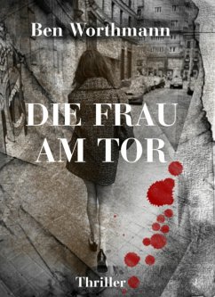 Die Frau am Tor (eBook, ePUB) - Worthmann, Ben