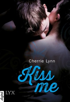 Kiss me (eBook, ePUB) - Lynn, Cherrie