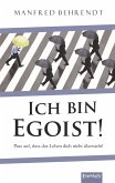 Ich bin Egoist! (eBook, ePUB)