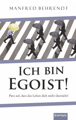 Ich bin Egoist! (eBook, ePUB) - Behrend, Manfred