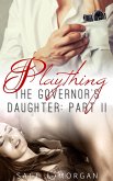Playing: The Governor's Daughter Part II (The Governor's Daughter New Adult Romance Series, #2) (eBook, ePUB)