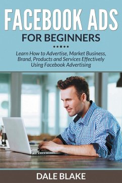 Facebook Ads For Beginners - Blake, Dale