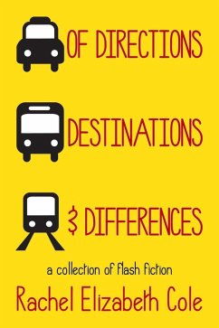 Of Directions, Destinations, and Differences (eBook, ePUB) - Cole, Rachel Elizabeth