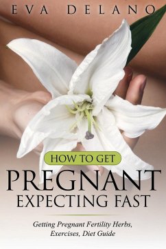 How to Get Pregnant, Expecting Fast - Delano, Eva