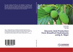 Gluconic Acid Production from Breadfruit Hydrolysate using A. Niger - Ajala, Olawale;Betiku, Eriola;Ajala, Mary