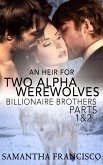 An Heir for Two Alpha Werewolves Parts 1&2 (Billionaire Brothers) (eBook, ePUB)