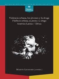 Cover Violencia urbana, los jóvenes y la droga = Violência urbana, os jovens e a droga : América Latina-África