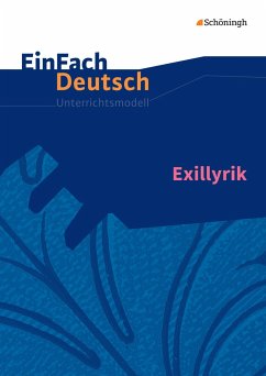 Exillyrik. EinFach Deutsch Unterrichtsmodelle - Richter, Till; Widmann, Stefanie
