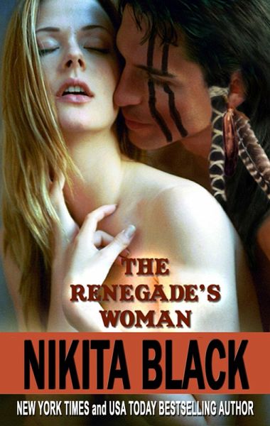 The Renegade's Woman: a short-length super sexy western historical romance novella (eBook, ePUB)