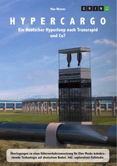 Hypercargo. Ein deutscher Hyperloop nach Transrapid und Co? - Werner, Max