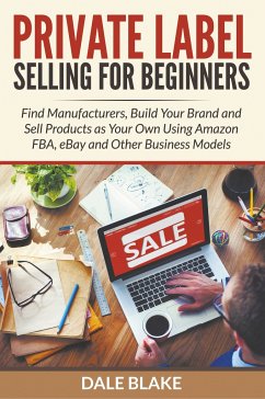 Private Label Selling For Beginners - Blake, Dale