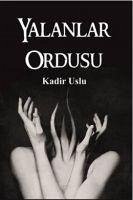 Yalanlar Ordusu - Uslu, Kadir