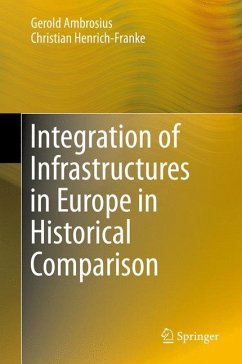 Integration of Infrastructures in Europe in Historical Comparison - Ambrosius, Gerold;Henrich-Franke, Christian