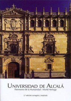 Universidad de Alcalá: patrimonio de la humanidad = world heritage