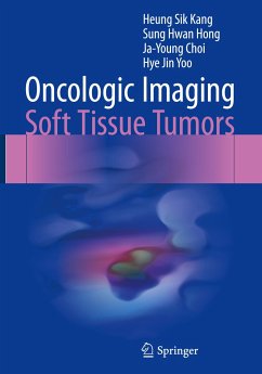 Oncologic Imaging: Soft Tissue Tumors - Kang, Heung Sik;Hong, Sung Hwan;Choi, Ja-Young