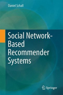 Social Network-Based Recommender Systems - Schall, Daniel