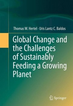 Global Change and the Challenges of Sustainably Feeding a Growing Planet - Hertel, Thomas W.;Baldos, Uris Lantz C.