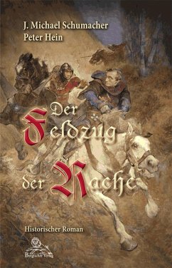 Der Feldzug der Rache (eBook, ePUB) - Hein, Peter; Schumacher, J. Michael