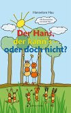 Der Hans, der kann's - oder doch nicht?