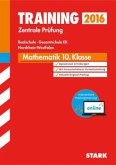 Training Zentrale Prüfung 2016 - Mathematik 10. Klasse, Realschule / Gesamtschule EK Nordrhein-Westfalen