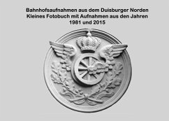 Bahnhofsaufnahmen aus dem Duisburger Norden (eBook, ePUB) - Riedel, Lutz