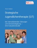 Strategische Jugendlichentherapie (SJT) bei internalisierenden Störungen und Schulverweigerung (eBook, ePUB)