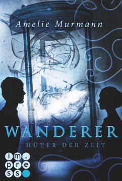 Hüter der Zeit / Wanderer Bd.2 (eBook, ePUB) - Murmann, Amelie