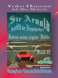 Sir Arnold 02: Jedem seine eigene Hölle (eBook, ePUB) - Hamani, Yoko; Michaels, Adi Mira