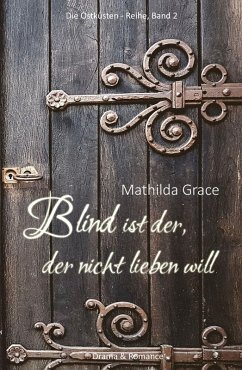 Blind ist der, der nicht lieben will (eBook, ePUB) - Grace, Mathilda