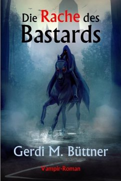 Die Rache des Bastards (eBook, ePUB) - Büttner, Gerdi M.