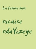 La femme mon soleil (eBook, ePUB) La femme mon soleil (eBook, ePUB)