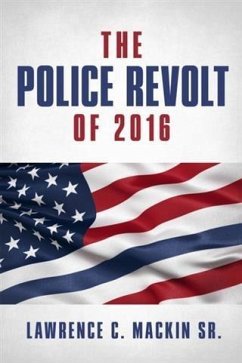 The Police Revolt of 2016 (eBook, ePUB) - Mackin, Lawrence C