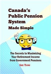Canada's Public Pension System Made Simple (eBook, ePUB) - Tang, Lee