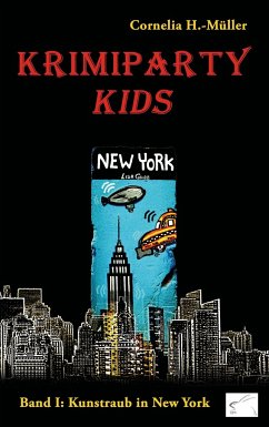 Krimiparty Kids: Kunstraub in New York - H. -Müller, Cornelia