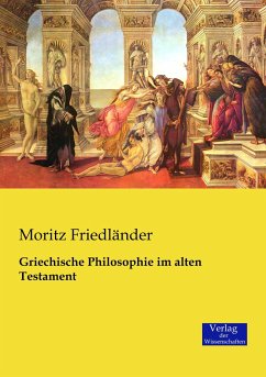 Griechische Philosophie im alten Testament - Friedländer, Moritz