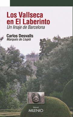 Los Vallseca en el laberinto : un linaje de Barcelona - Desvalls Maristany, Carlos