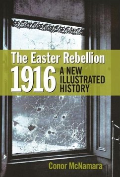 The Easter Rebellion 1916: A New Illustrated History - McNamara, Conor