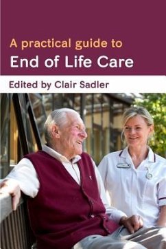A Practical Guide to End of Life Care - Sadler, Clair