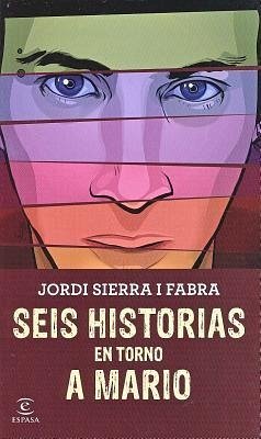 Seis Historias En Torno a Mario - Sierra I. Fabra, Jordi
