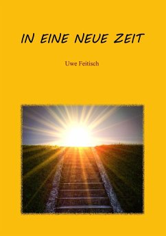 In eine Neue Zeit - Feitisch, Uwe