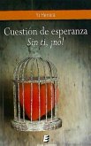 Cuestión de esperanza : sin ti, ¡no!