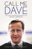 Call Me Dave: The Unauthorised Biography of David Cameron