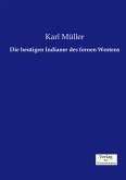 Die heutigen Indianer des fernen Westens Die heutigen Indianer des fernen Westens