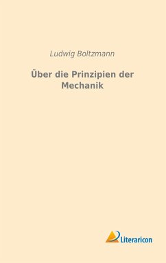 Über die Prinzipien der Mechanik - Boltzmann, Ludwig